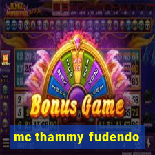 mc thammy fudendo